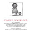N° 258 – Europile ou Euroface ?